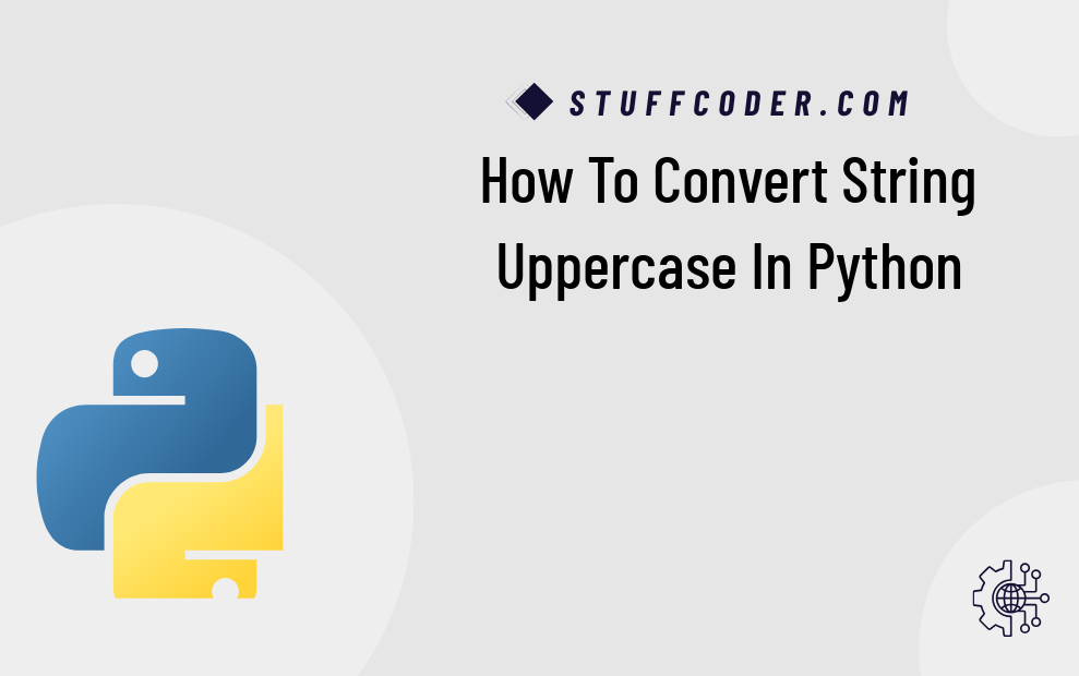 How to Convert String Uppercase in Python